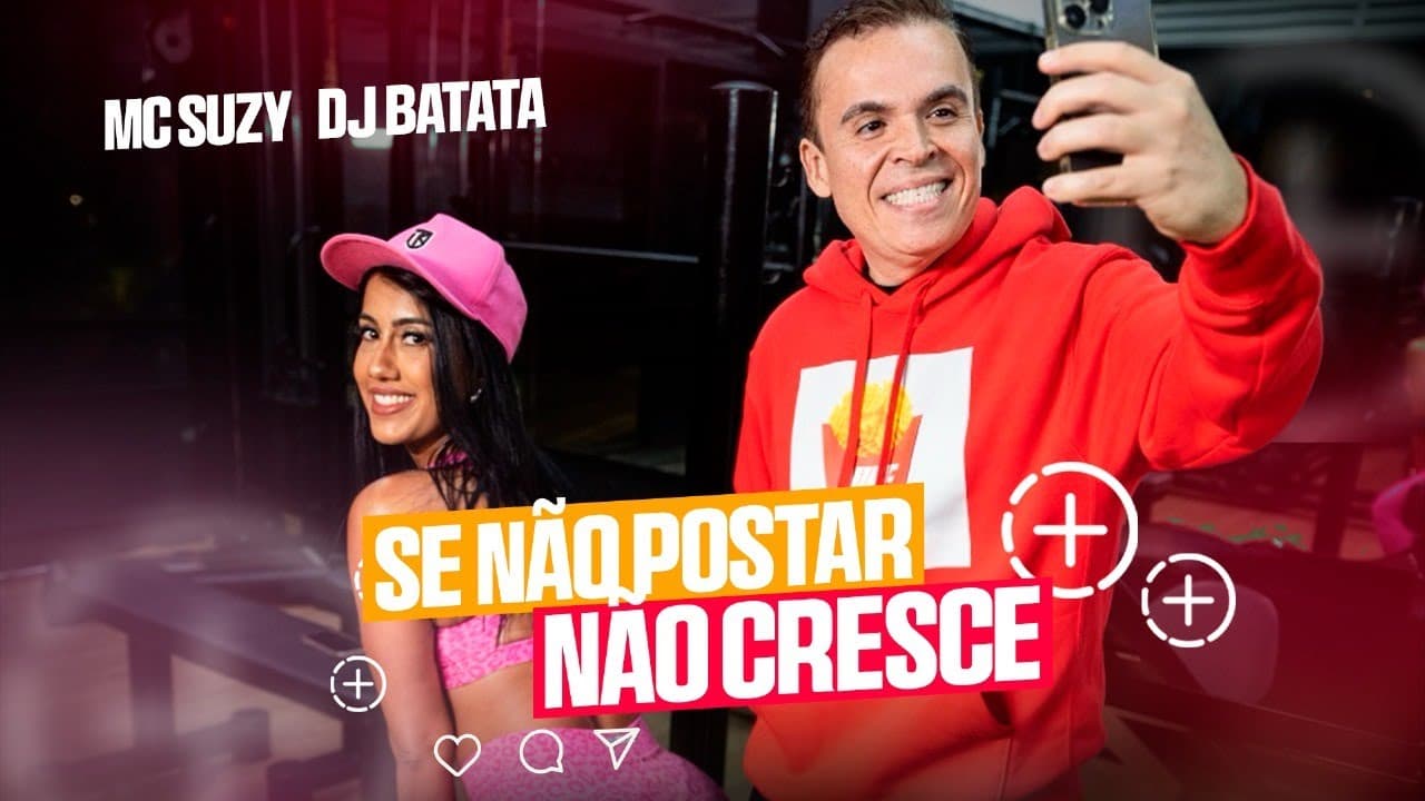 DJ Batata, MC Suzy- Se Não Postar Não Cresce (Clipe Oficial)