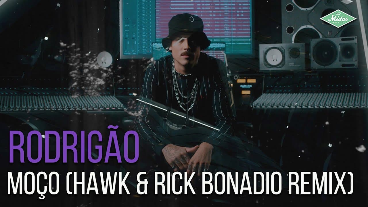 Rodrigão, Hawk & Rick Bonadio - Moço (Hawk & Rick Bonadio Remix) (Videoclipe Oficial)